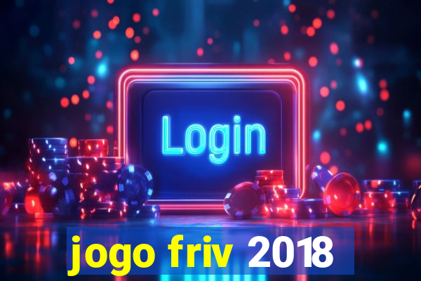 jogo friv 2018